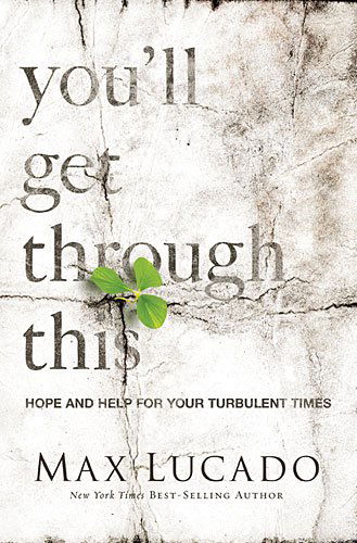 Cover for Max Lucado · You'll Get Through This: Hope and Help for Your Turbulent Times (Paperback Book) (2015)