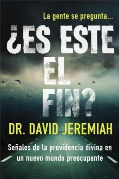 ¿Es este el fin? - Dr. David Jeremiah - Books - Grupo Nelson - 9780718086510 - October 11, 2016