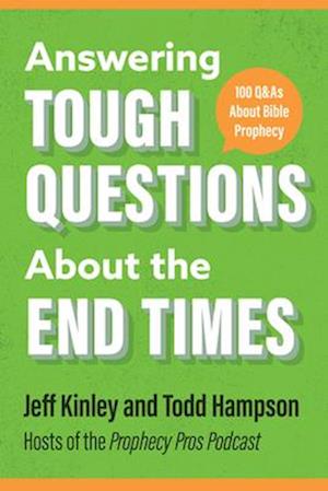 Cover for Jeff Kinley · Answering Tough Questions About the End Times: 100 Q&amp;As About Bible Prophecy (Paperback Book) (2025)