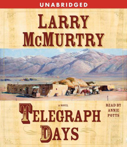 Cover for Larry Mcmurtry · Telegraph Days: a Novel (Hörbok (CD)) [Unabridged edition] (2006)