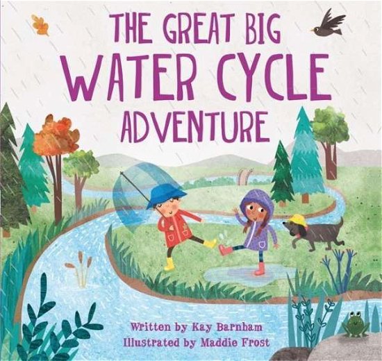 Cover for Kay Barnham · Look and Wonder: The Great Big Water Cycle Adventure - Look and Wonder (Hardcover Book) (2017)