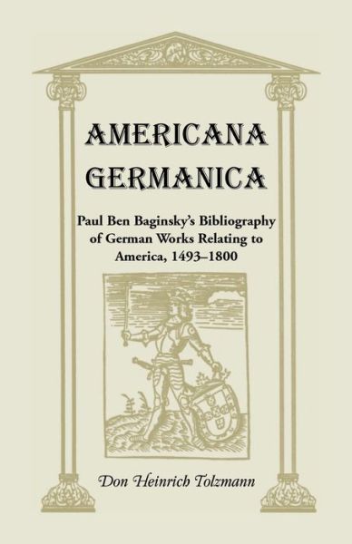 Americana Germanica - Don H. Tolzmann - Books - Heritage Books - 9780788401510 - June 1, 2013