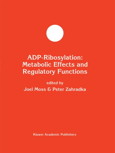Cover for Adp-ribosylation: Metabolic Effects and Regulatory Functions - Developments in Molecular and Cellular Biochemistry (Hardcover Book) [Reprinted from Molecular and Cellular Biochemistry edition] (1994)