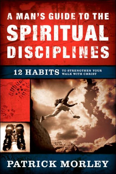 Cover for Patrick Morley · A Man's Guide To The Spiritual Disciplines (Hardcover Book) (2007)