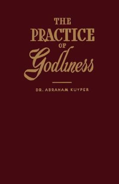 Cover for Abraham Kuyper · The Practice of Godliness (Paperback Book) (1948)