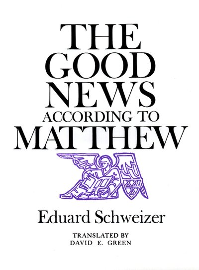 Cover for Eduard Schweizer · The Good News according to Matthew (Innbunden bok) (1975)