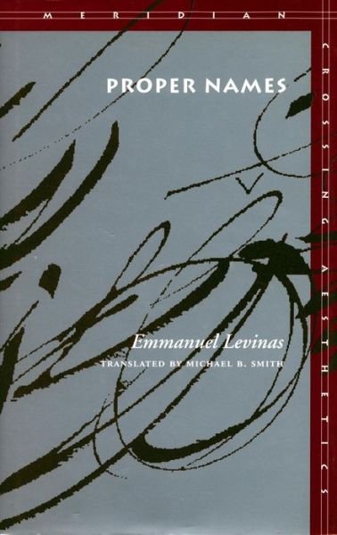 Proper Names - Meridian: Crossing Aesthetics - Emmanuel Levinas - Books - Stanford University Press - 9780804723510 - February 1, 1997