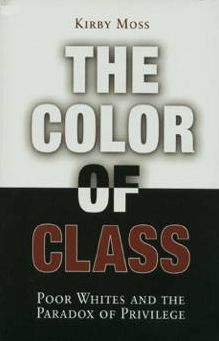 Cover for Kirby Moss · The Color of Class: Poor Whites and the Paradox of Privilege (Paperback Book) (2003)