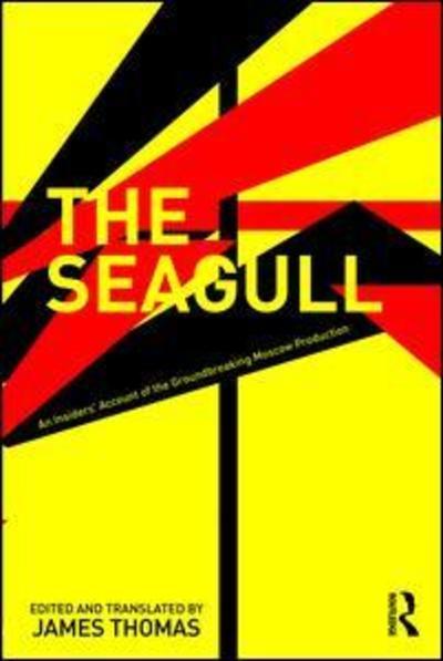 Cover for Anatoly Efros · The Seagull: An Insiders’ Account of the Groundbreaking Moscow Production (Hardcover Book) (2018)