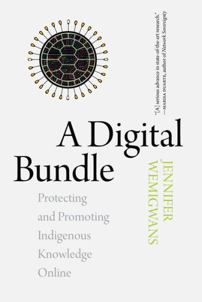 Cover for Jennifer Wemigwans · A Digital Bundle: Protecting and Promoting Indigenous Knowledge Online (Paperback Book) (2018)