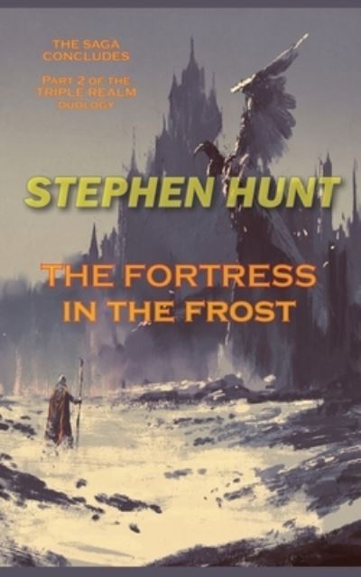 Cover for Stephen Hunt · The Fortress in the Frost (Paperback Book) (2020)