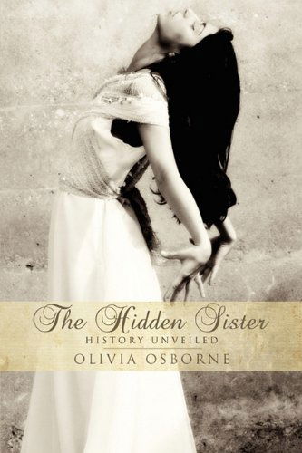 Cover for Olivia Osborne · The Hidden Sister - History Unveiled (Paperback Book) (2010)