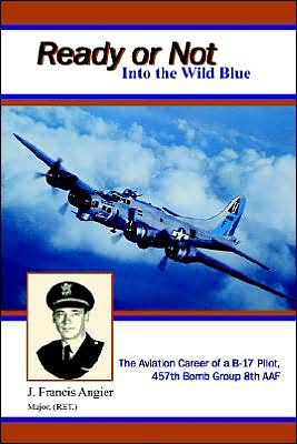 Cover for J. Francis Angier · Ready or Not: into the Wild Blue (Paperback Book) [First edition] (2004)