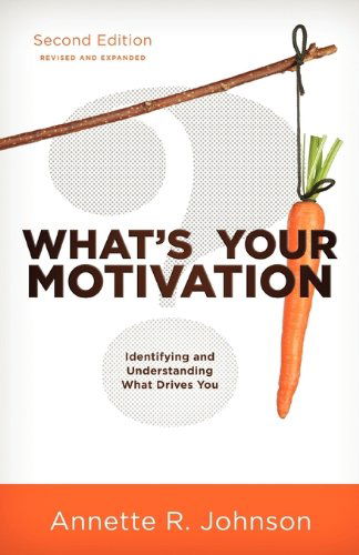 Cover for Annette R. Johnson · What's Your Motivation?: Identifying and Understanding What Drives You (Paperback Book) (2010)