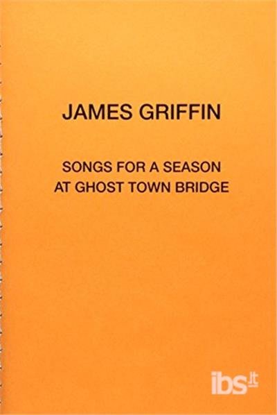 Cover for James Griffin · Songs for a Season at Ghost Town Bridge (CD) (2017)