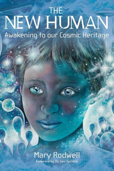 Cover for Mary Rodwell · The New Human: Awakening to Our Cosmic Heritage (Paperback Book) (2016)