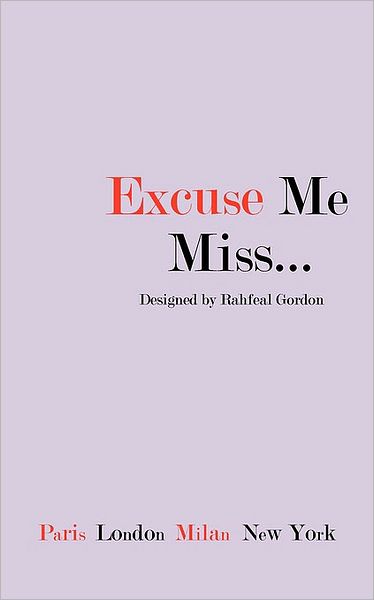 Cover for Rahfeal Gordon · Excuse Me Miss (Paperback Book) (2009)