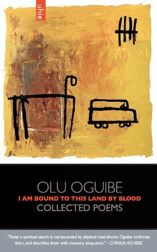 Cover for Olu Oguibe · I Am Bound to This Land by Blood: Collected Poems (Paperback Book) (2013)