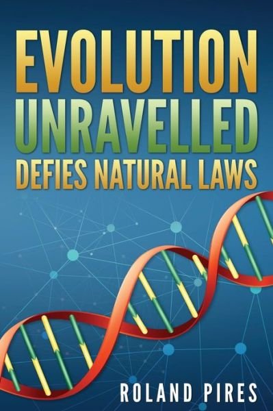 Cover for Roland Pires · Evolution Unravelled Defies Natural Laws (Paperback Book) (2018)