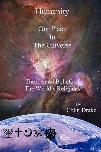 Cover for Colin Drake · Humanity Our Place in the Universe (Taschenbuch) (2011)