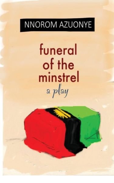 Cover for Nnorom Okezie Azuonye · Funeral of the Minstrel (Paperback Book) (2015)