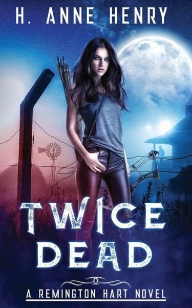 Cover for H Anne Henry · Twice Dead (Paperback Book) (2020)
