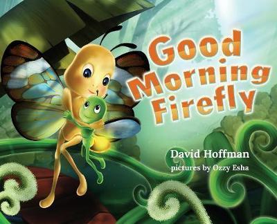 Cover for David Hoffman · Good Morning Firefly (Hardcover Book) (2018)