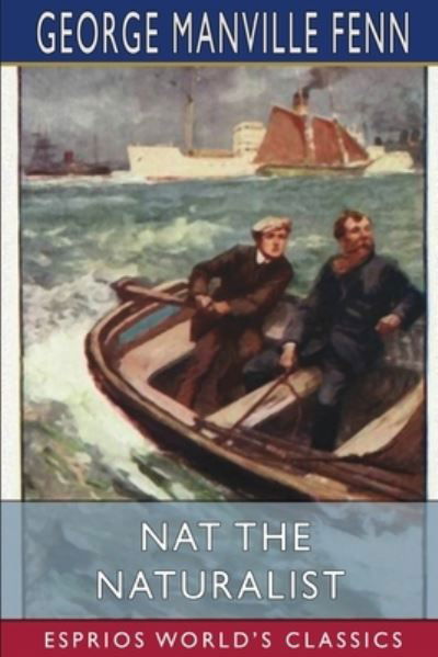 Cover for George Manville Fenn · Nat the Naturalist (Esprios Classics) (Paperback Book) (2024)
