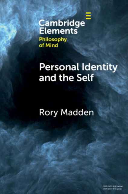 Madden, Rory (University College London) · Personal Identity and the Self - Elements in Philosophy of Mind (Paperback Book) (2024)