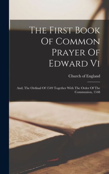 First Book of Common Prayer of Edward Vi - Church Of England - Libros - Creative Media Partners, LLC - 9781016525510 - 27 de octubre de 2022