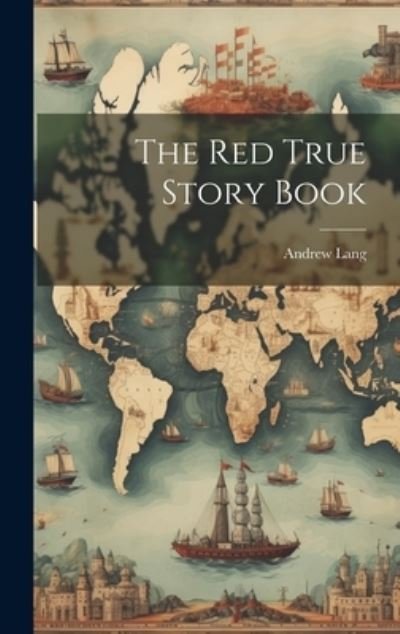 Cover for Andrew Lang · Red True Story Book (Buch) (2023)