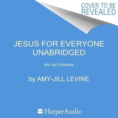 Cover for Amy-Jill Levine · Jesus for Everyone (CD) (2024)