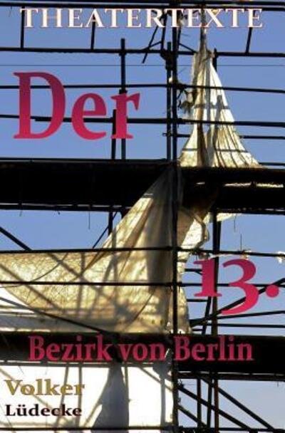 Cover for Volker Lüdecke · Der 13. Bezirk von Berlin (Paperback Book) (2019)