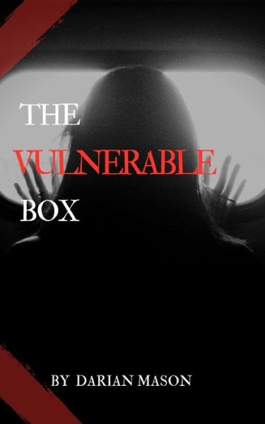 Darian H Mason · The Vulnerable Box (Paperback Book) (2019)