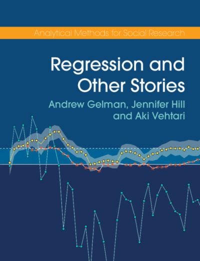 Cover for Gelman, Andrew (Columbia University, New York) · Regression and Other Stories - Analytical Methods for Social Research (Paperback Book) (2020)