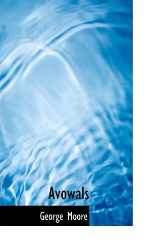 Cover for George Moore · Avowals (Hardcover Book) (2009)