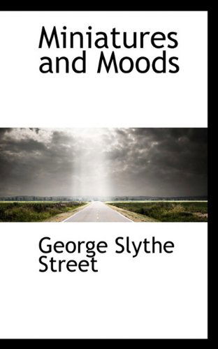 Cover for George Slythe Street · Miniatures and Moods (Paperback Book) (2009)