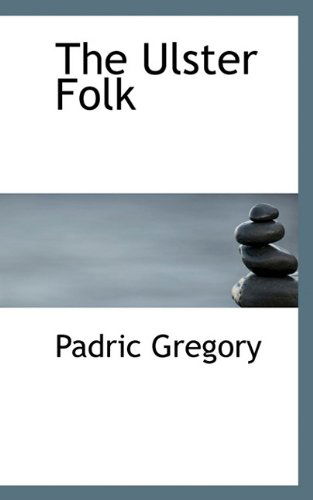 Cover for Padric Gregory · The Ulster Folk (Paperback Book) (2009)