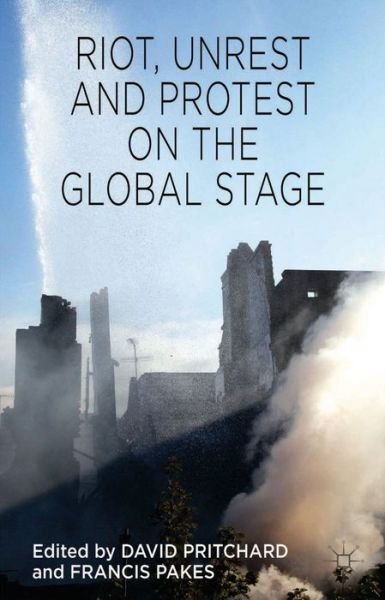 Cover for David Pritchard · Riot, Unrest and Protest on the Global Stage (Inbunden Bok) (2014)