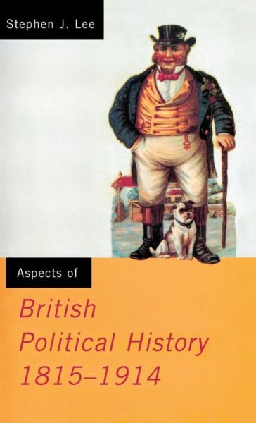 Cover for Stephen J. Lee · Aspects of British Political History 1815-1914 (Hardcover bog) (2015)