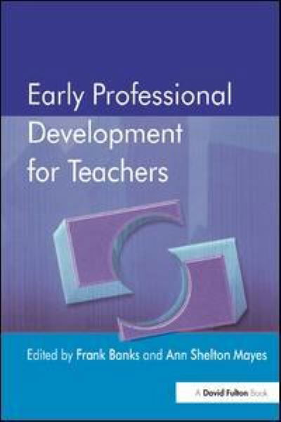 Early Professional Development for Teachers - Frank Banks - Bücher - Taylor & Francis Ltd - 9781138171510 - 19. August 2016