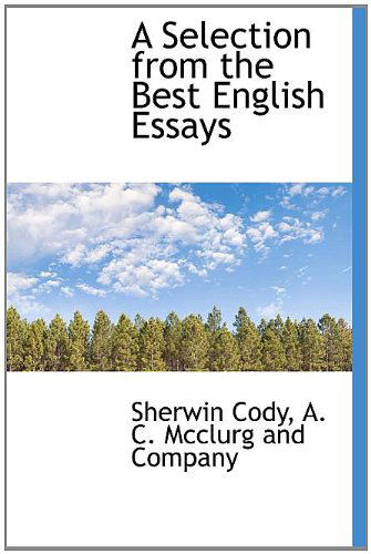 Cover for Sherwin Cody · A Selection from the Best English Essays (Hardcover Book) (2010)