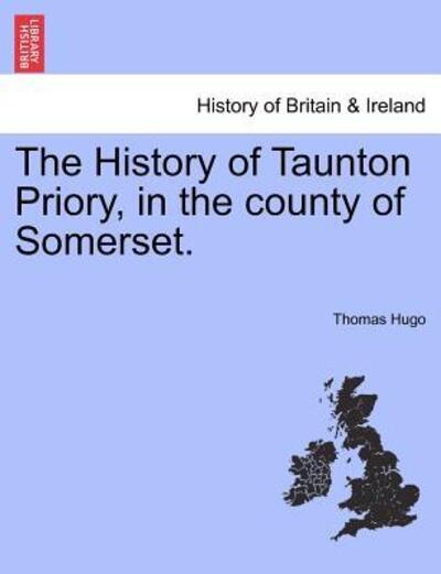 Cover for Thomas Hugo · The History of Taunton Priory, in the County of Somerset. (Paperback Book) (2011)