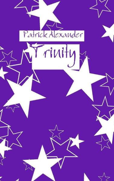 Cover for Patrick Alexander · Trinity (Hardcover bog) (2014)