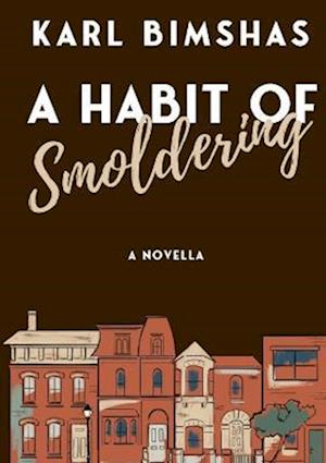 Cover for Karl Bimshas · Habit of Smoldering (Book) (2023)
