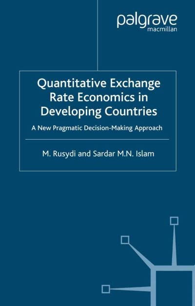 Cover for M. Rusydi · Quantitative Exchange Rate Economics in Developing Countries: A New Pragmatic Decision Making Approach (Paperback Book) [1st ed. 2007 edition] (2007)