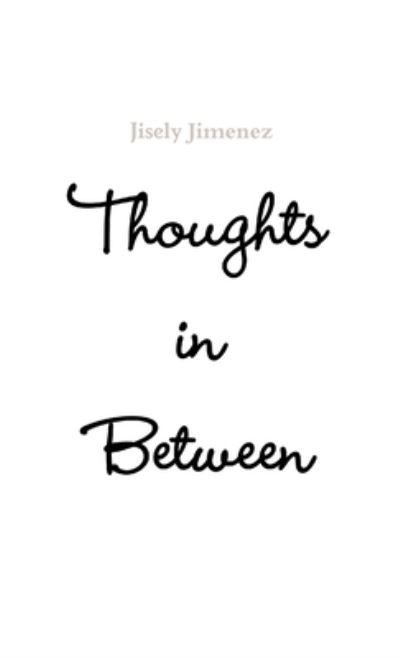 Cover for Jisely Jimenez · Thoughts in Between (Bog) (2018)