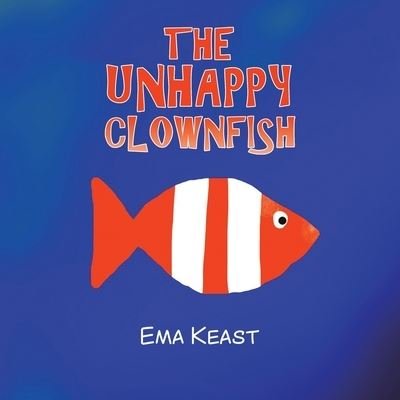 Cover for Ema Keast · The Unhappy Clownfish (Paperback Bog) (2022)