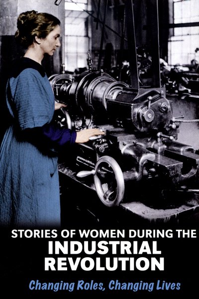 Cover for Ben Hubbard · Stories of Women During the Industrial Revolution: Changing Roles, Changing Lives - Women's Stories from History (Paperback Book) (2016)