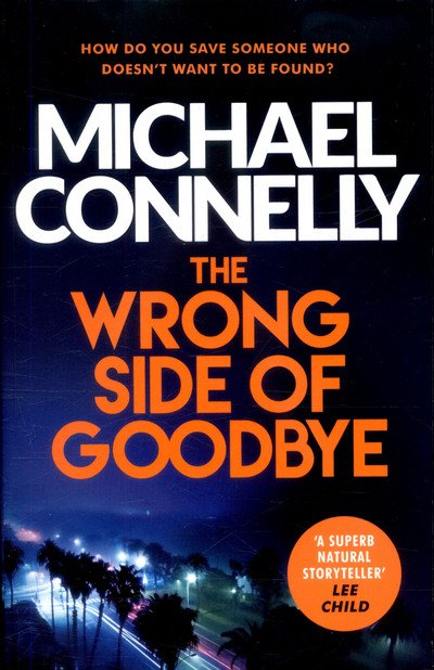 Cover for Michael Connelly · The Wrong Side of Goodbye - Harry Bosch Series (Paperback Book) (2017)